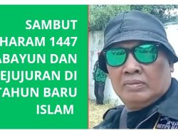 SAMBUT 1 MUHARAM 1447 H: TABAYUN DAN KEJUJURAN DI TAHUN BARU ISLAM