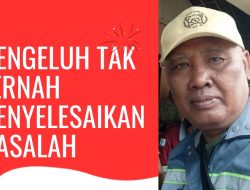 Mengeluh Tak Pernah Menyelesaikan Masalah
